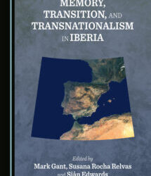 New book: Memory, Transition, and Transnationalism in Iberia